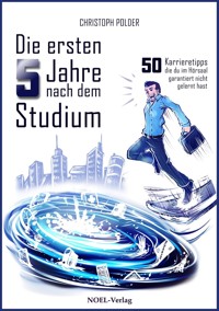 Die ersten 5 Jahre nach dem Studium - Christoph Polder - E-Book
