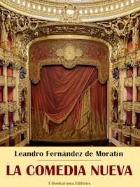 La comedia nueva - Leandro Fernández de Moratín - E-Book