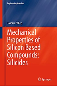 Mechanical Properties of Silicon Based Compounds: Silicides - Joshua Pelleg - E-Book