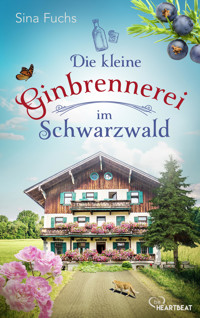Die kleine Ginbrennerei im Schwarzwald - Sina Fuchs - E-Book