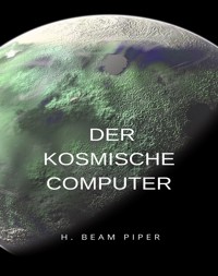 Der kosmische Computer (übersetzt) - H. Beam Piper - E-Book