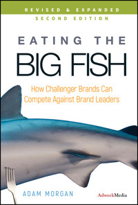 Eating the Big Fish - Adam Morgan - E-Book