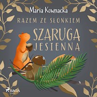 Razem ze słonkiem. Szaruga jesienna - Maria Kownacka - Hörbuch