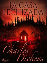 La casa hechizada - Charles Dickens. - E-Book