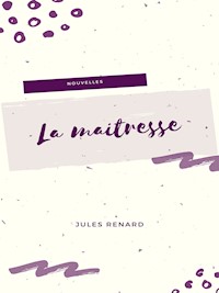 La Maîtresse - Jules Renard - E-Book