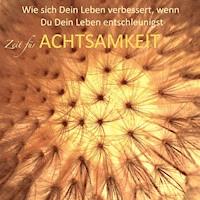 Zeit für Achtsamkeit (Gelassenheit, Entspannung, zur Ruhe kommen, Innere Balance finden) - Patrick Lynen - Hörbuch