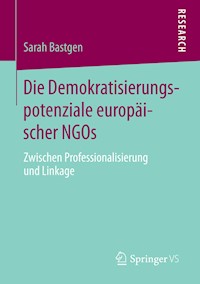 Die Demokratisierungspotenziale europäischer NGOs - Sarah Bastgen - E-Book