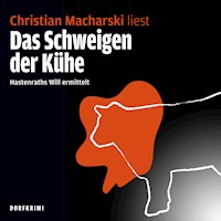 Das Schweigen der Kühe! Hastenraths Will ermittelt - Christian Macharski - Hörbuch