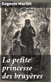 La petite princesse des bruyères - Eugenie Marlitt - E-Book