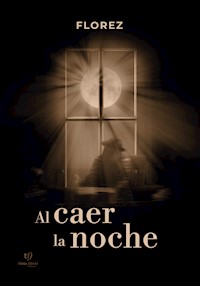 Al caer la noche - Florez - E-Book