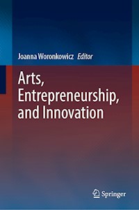 Arts, Entrepreneurship, and Innovation -  - E-Book