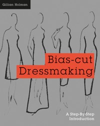 Bias-Cut Dressmaking - Gillian Holman - E-Book
