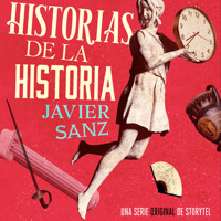 Historias de la historia - T01E07 - Javier Sanz - Hörbuch