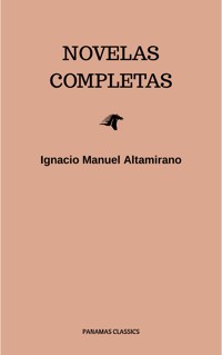 Novelas Completas - Ignacio Manuel Altamirano - E-Book