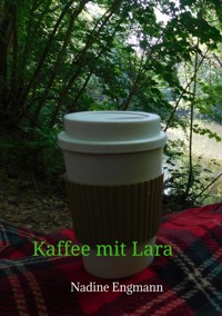Kaffee mit Lara - Nadine Engmann - E-Book