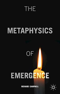 The Metaphysics of Emergence - R. Campbell - E-Book