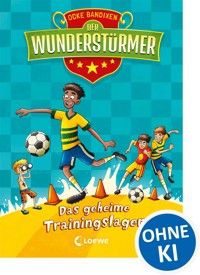 Der Wunderstürmer (Band 3) - Das geheime Trainingslager - Ocke Bandixen - E-Book