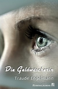 Die Geldwäscherin - Traude Engelmann - E-Book