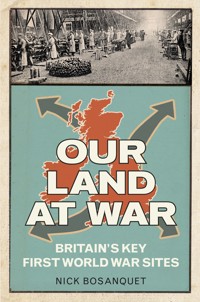 Our Land at War - Nick Bosanquet - E-Book