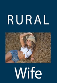 Rural Wife: Taboo Erotica - Irene Booth - E-Book