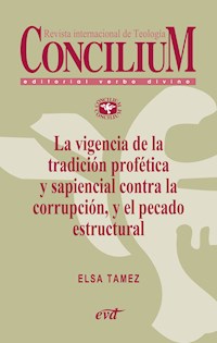 La vigencia de la tradición profética y sapiencial contra la corrupción, y el pecado estructural. Concilium 358 (2014) - Elsa Tamez - E-Book