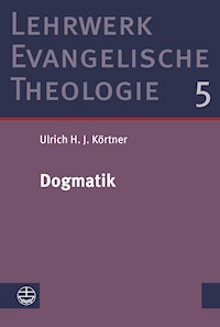 Dogmatik - Ulrich H. J Körtner. - E-Book