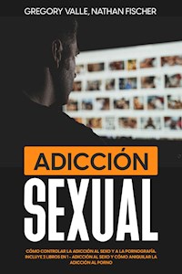 Adicción Sexual - Gregory Valle - E-Book