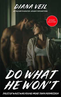 Do What He Won’t - Diana Veil - E-Book