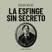 La esfinge sin secreto (Completo) - Oscar Wilde - Hörbuch