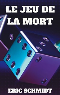 Le Jeu de la Mort - Eric Schmidt - E-Book