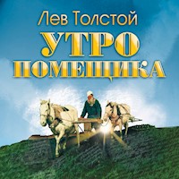 Утро помещика - Лев Толстой - Hörbuch