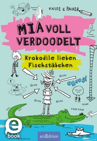 Mia voll verdoodelt - Krokodile lieben Fischstäbchen - Jem Packer - E-Book