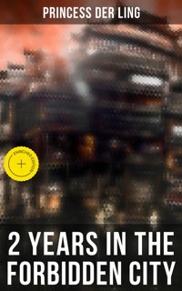 2 Years in the Forbidden City - Princess Der Ling - E-Book