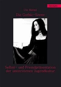Die Gothic-Szene - Ute Meisel - E-Book