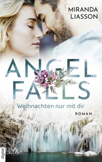 Angel Falls - Weihnachten nur mir dir - Miranda Liasson - E-Book