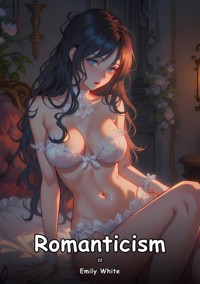 Romanticism. 22 - Emily White - E-Book