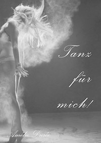 Tanz für mich! - Amélie Durée - E-Book