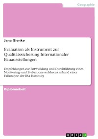Evaluation als Instrument zur Qualitätssicherung Internationaler Bauausstellungen - Jana Gienke - E-Book