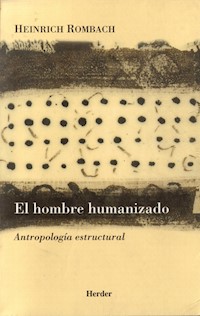 El hombre humanizado - Heinrich Rombach - E-Book