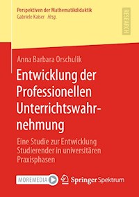 Entwicklung der Professionellen Unterrichtswahrnehmung - Anna Barbara Orschulik - E-Book