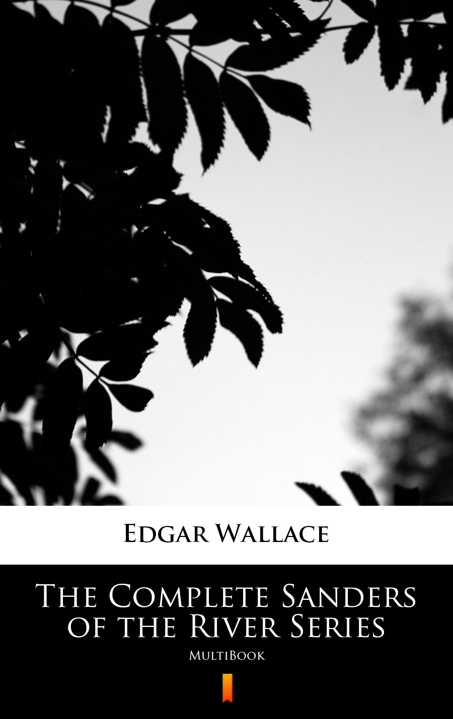 The Complete Sanders of the River Series - Edgar Wallace - E-Book