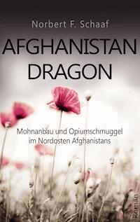 Afghanistan Dragon - Norbert F. Schaaf - E-Book