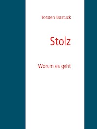 Stolz - Torsten Bastuck - E-Book