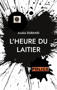 L'heure du laitier - André Durand - E-Book