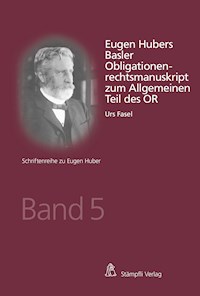 Eugen Hubers Basler Obligationenrechtsmanuskript zum Allgemeinen Teil des OR - Urs Fasel - E-Book