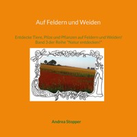 Auf Feldern und Weiden - Andrea Stopper - E-Book