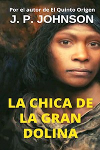 La Chica de la Gran Dolina - J. P. JOHNSON - E-Book