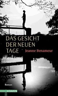 Das Gesicht der neuen Tage - Jeanne Benameur - E-Book