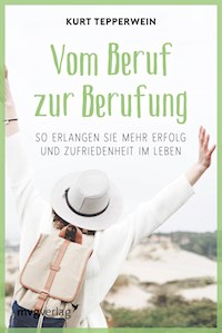 Vom Beruf zur Berufung - Kurt Tepperwein - E-Book