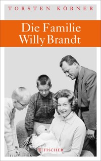 Die Familie Willy Brandt - Torsten Körner - E-Book